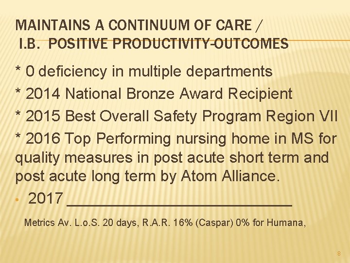 MAINTAINS A CONTINUUM OF CARE / I. B. POSITIVE PRODUCTIVITY-OUTCOMES * 0 deficiency in