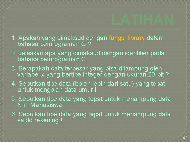 LATIHAN 1. Apakah yang dimaksud dengan fungsi library dalam bahasa pemrograman C ? 2.