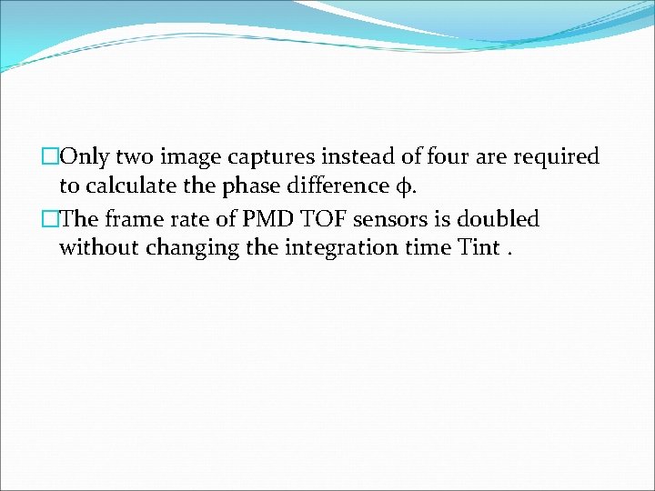 �Only two image captures instead of four are required to calculate the phase difference