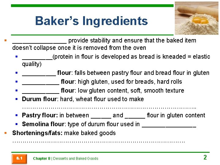 Baker’s Ingredients § ________ provide stability and ensure that the baked item doesn’t collapse