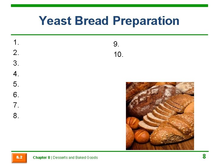 Yeast Bread Preparation 1. 2. 3. 4. 5. 6. 7. 8. 2 9. 10.