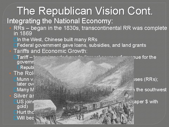 The Republican Vision Cont. � Integrating the National Economy: • RRs – began in