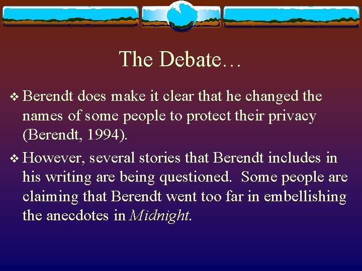 The Debate… v Berendt does make it clear that he changed the names of