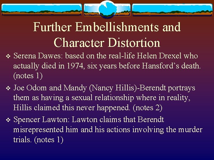 Further Embellishments and Character Distortion Serena Dawes: based on the real-life Helen Drexel who Further Embellishments and Character Distortion Serena Dawes: based on the real-life Helen Drexel who