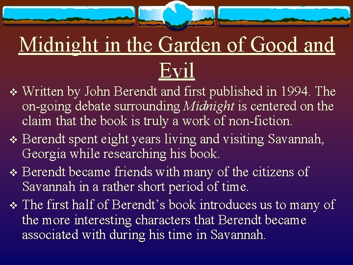 Midnight in the Garden of Good and Evil Written by John Berendt and first Midnight in the Garden of Good and Evil Written by John Berendt and first
