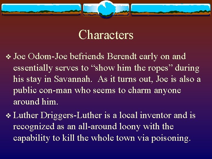 Characters v Joe Odom-Joe befriends Berendt early on and essentially serves to “show him