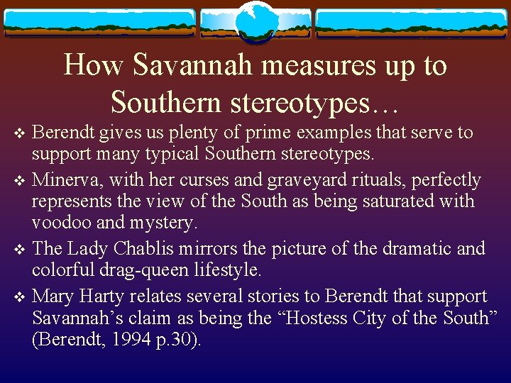 How Savannah measures up to Southern stereotypes… Berendt gives us plenty of prime examples How Savannah measures up to Southern stereotypes… Berendt gives us plenty of prime examples
