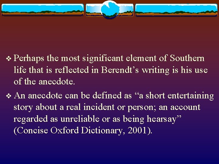 v Perhaps the most significant element of Southern life that is reflected in Berendt’s