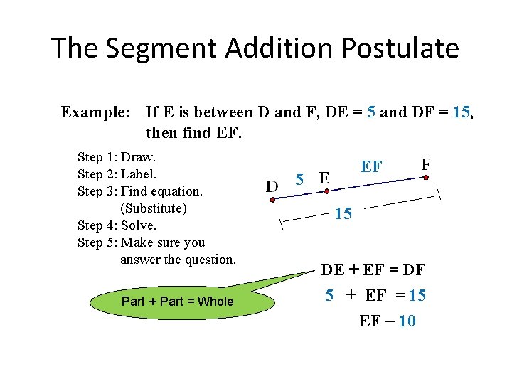The Segment Addition Postulate Example: If E is between D and F, DE =