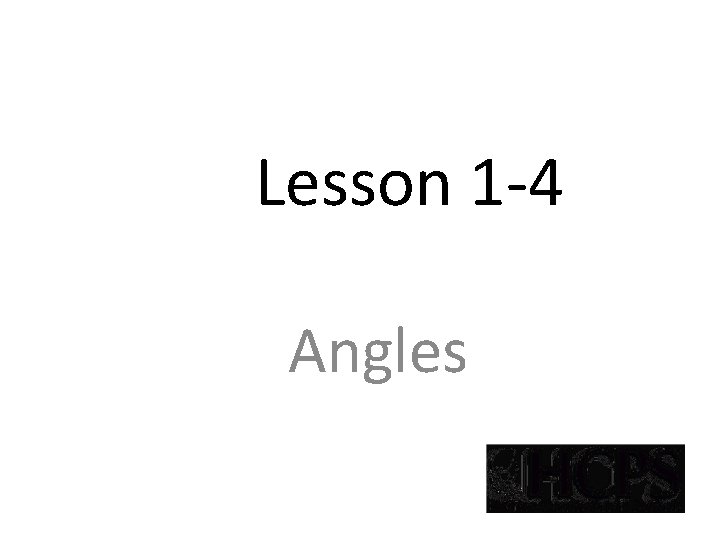 Lesson 1 -4 Angles 