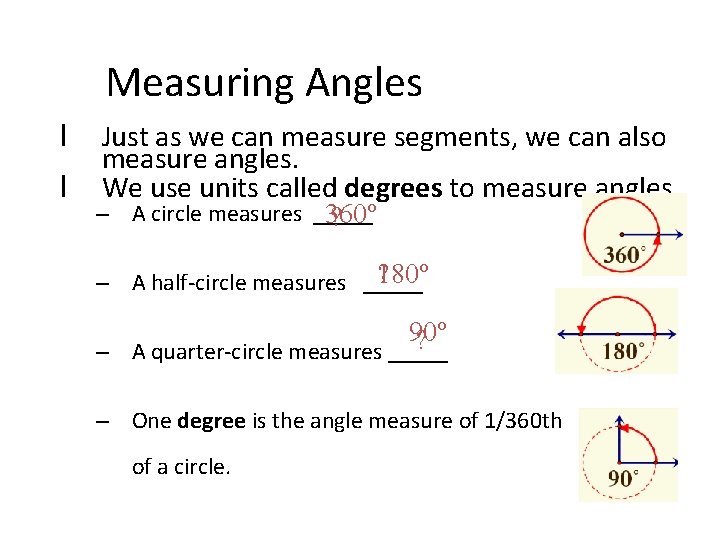 Measuring Angles l l Just as we can measure segments, we can also measure