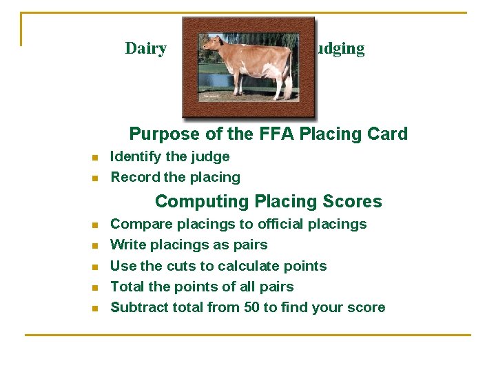 Dairy Judging Purpose of the FFA Placing Card n n Identify the judge Record