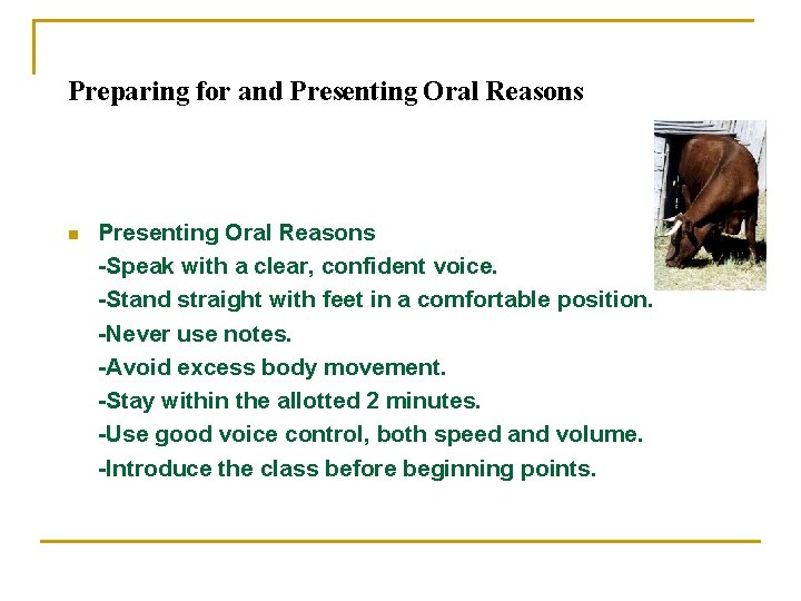 Preparing for and Presenting Oral Reasons n Presenting Oral Reasons -Speak with a clear,