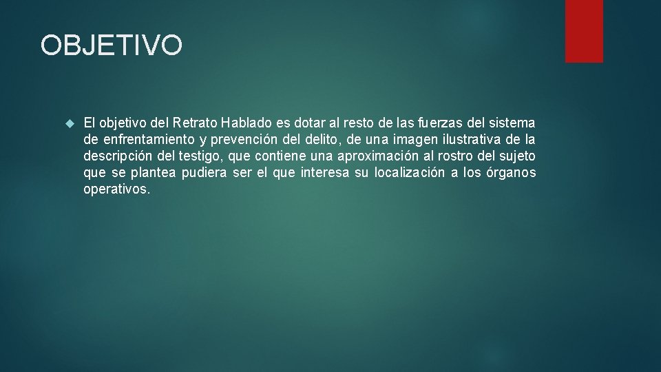 OBJETIVO El objetivo del Retrato Hablado es dotar al resto de las fuerzas del OBJETIVO El objetivo del Retrato Hablado es dotar al resto de las fuerzas del