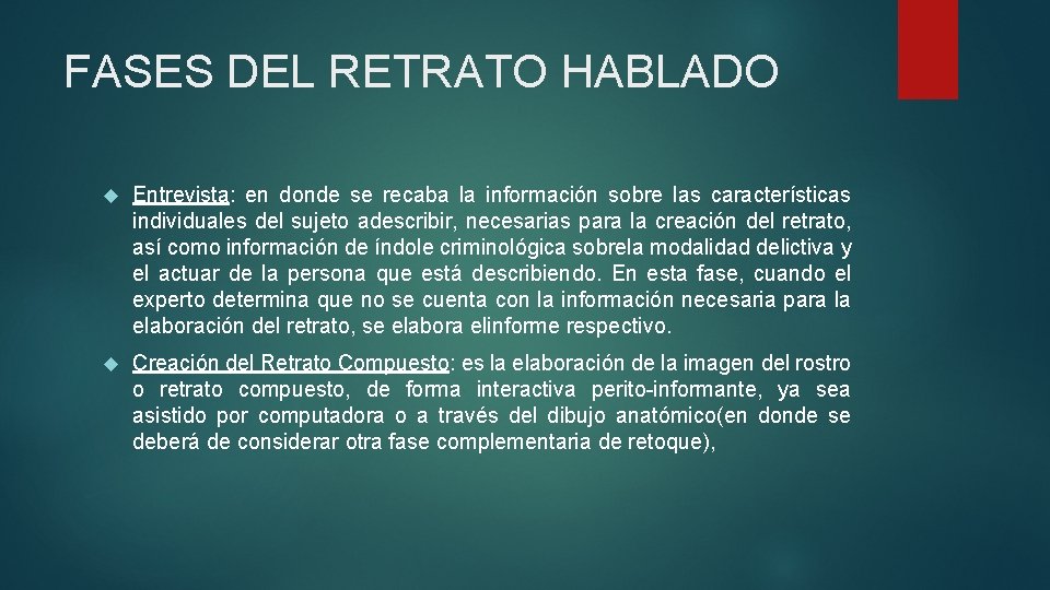 FASES DEL RETRATO HABLADO Entrevista: en donde se recaba la información sobre las características