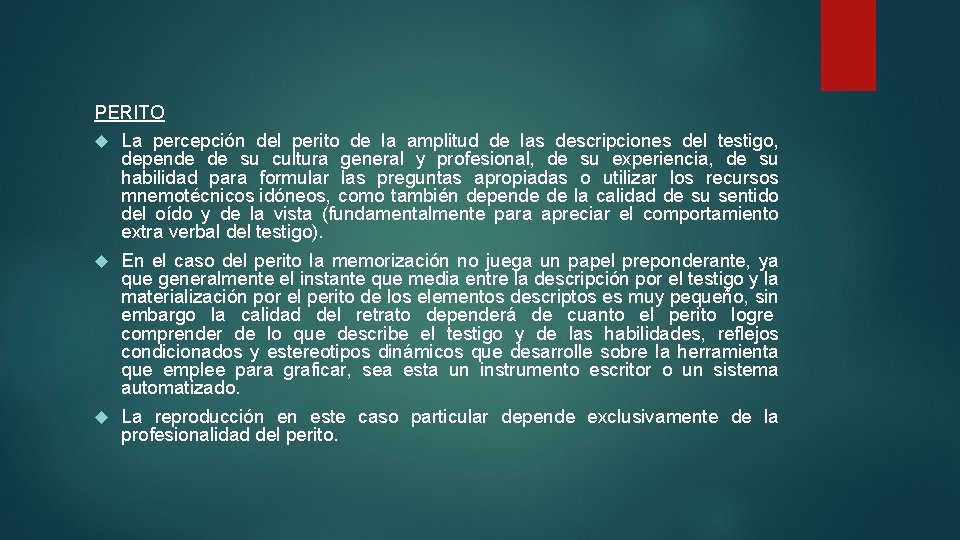 PERITO La percepción del perito de la amplitud de las descripciones del testigo, depende