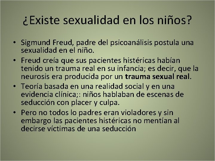 ¿Existe sexualidad en los niños? • Sigmund Freud, padre del psicoanálisis postula una sexualidad