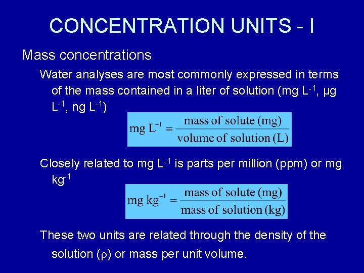 CONCENTRATION UNITS - I Mass concentrations Water analyses are most commonly expressed in terms
