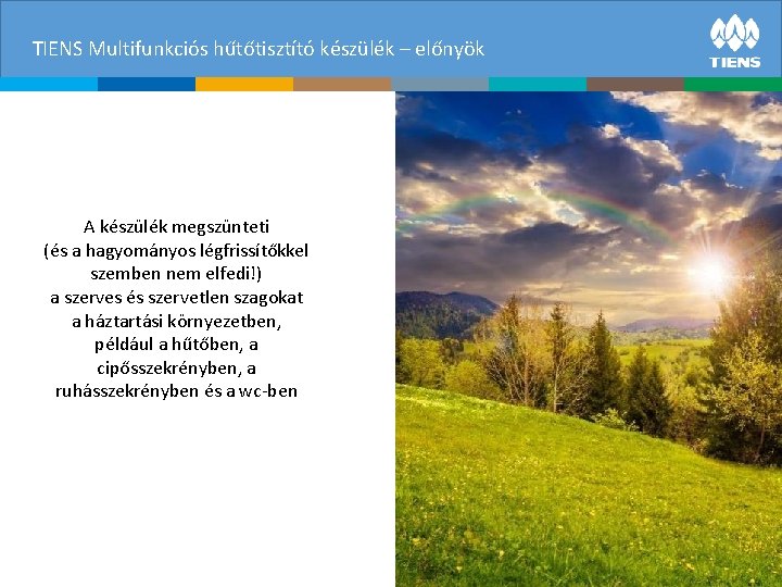 TIENS Multifunkciós hűtőtisztító készülék – előnyök A készülék megszünteti (és a hagyományos légfrissítőkkel szemben