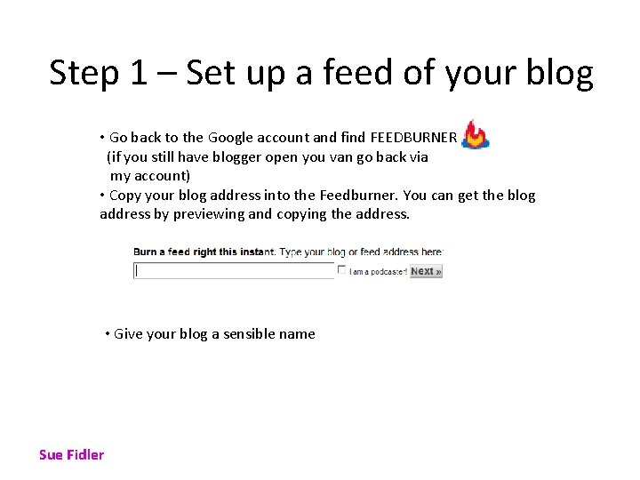 Step 1 – Set up a feed of your blog • Go back to