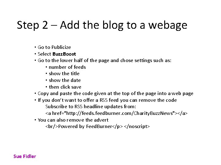 Step 2 – Add the blog to a webage • Go to Publicize •