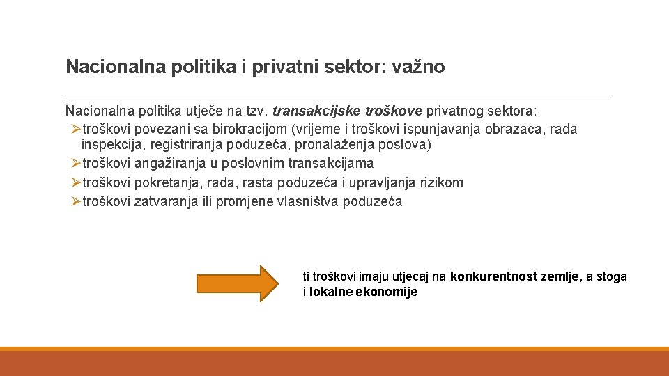 Nacionalna politika i privatni sektor: važno Nacionalna politika utječe na tzv. transakcijske troškove privatnog