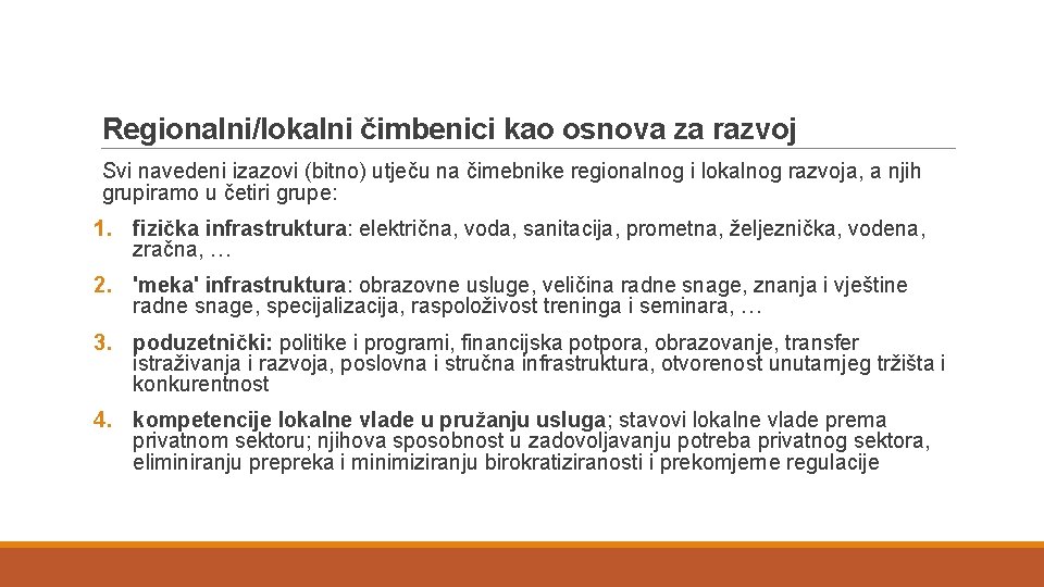 Regionalni/lokalni čimbenici kao osnova za razvoj Svi navedeni izazovi (bitno) utječu na čimebnike regionalnog