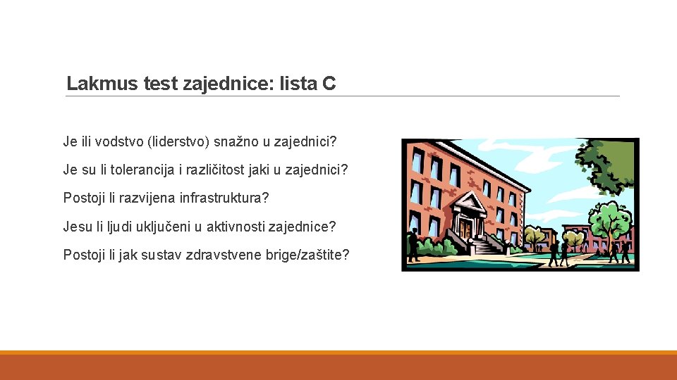 Lakmus test zajednice: lista C Je ili vodstvo (liderstvo) snažno u zajednici? Je su