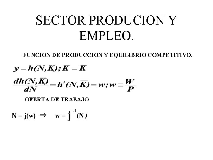 SECTOR PRODUCION Y EMPLEO. FUNCION DE PRODUCCION Y EQUILIBRIO COMPETITIVO. OFERTA DE TRABAJO. 