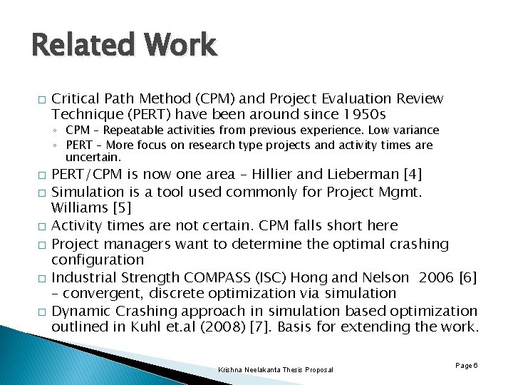 Related Work � Critical Path Method (CPM) and Project Evaluation Review Technique (PERT) have