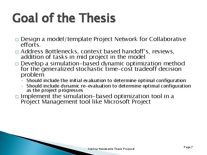 Goal of the Thesis � � � Design a model/template Project Network for Collaborative