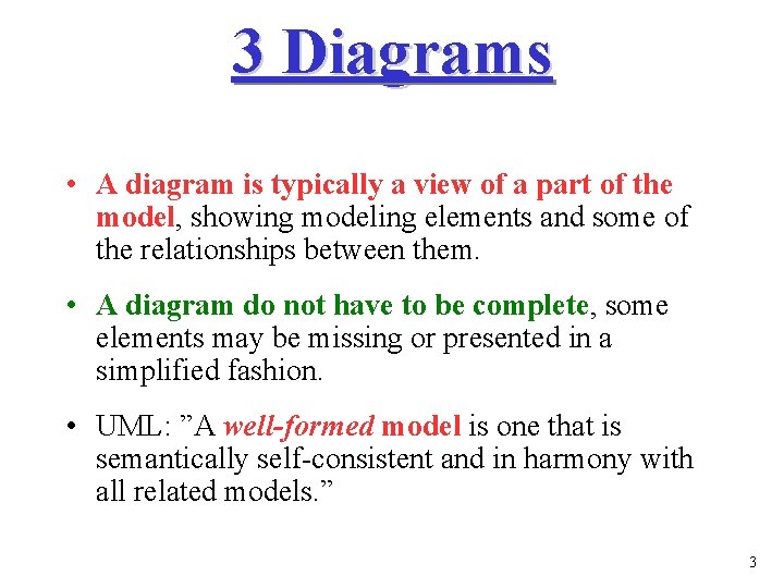 3 Diagrams • A diagram is typically a view of a part of the
