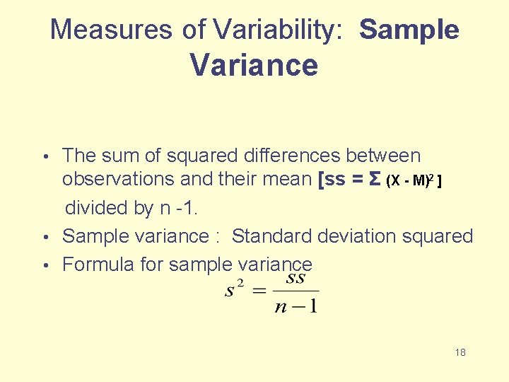 Measures of Variability: Sample Variance The sum of squared differences between observations and their