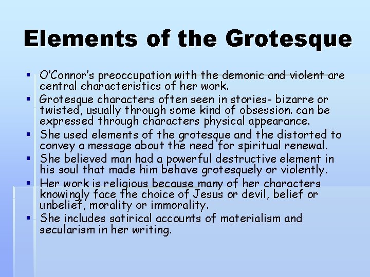 Elements of the Grotesque § O’Connor’s preoccupation with the demonic and violent are central