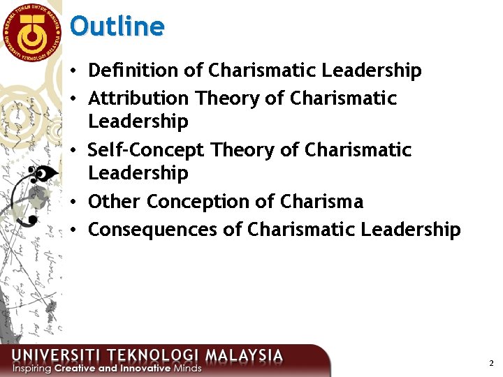 Outline • Definition of Charismatic Leadership • Attribution Theory of Charismatic Leadership • Self-Concept