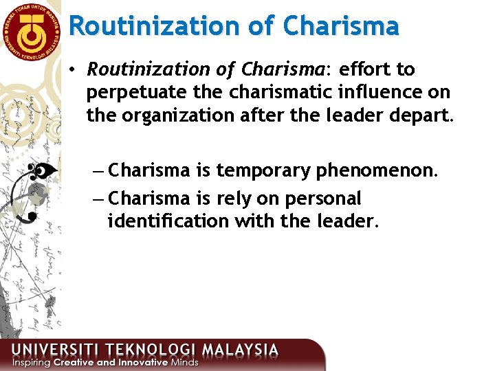 Routinization of Charisma • Routinization of Charisma: effort to perpetuate the charismatic influence on