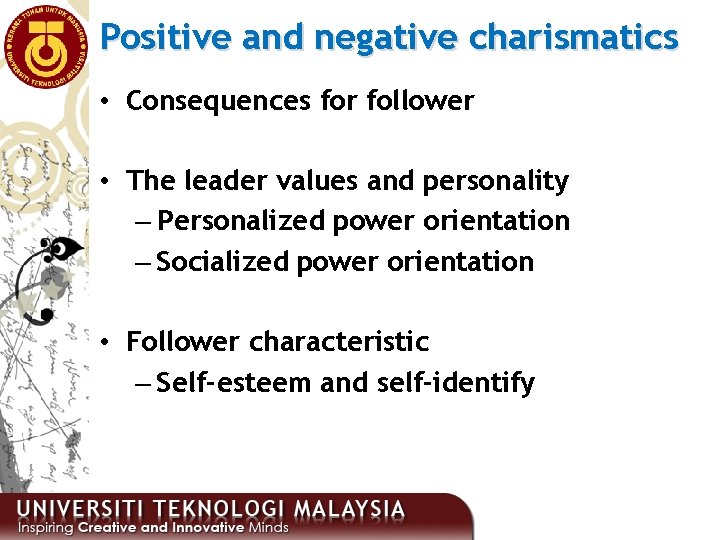 Positive and negative charismatics • Consequences for follower • The leader values and personality