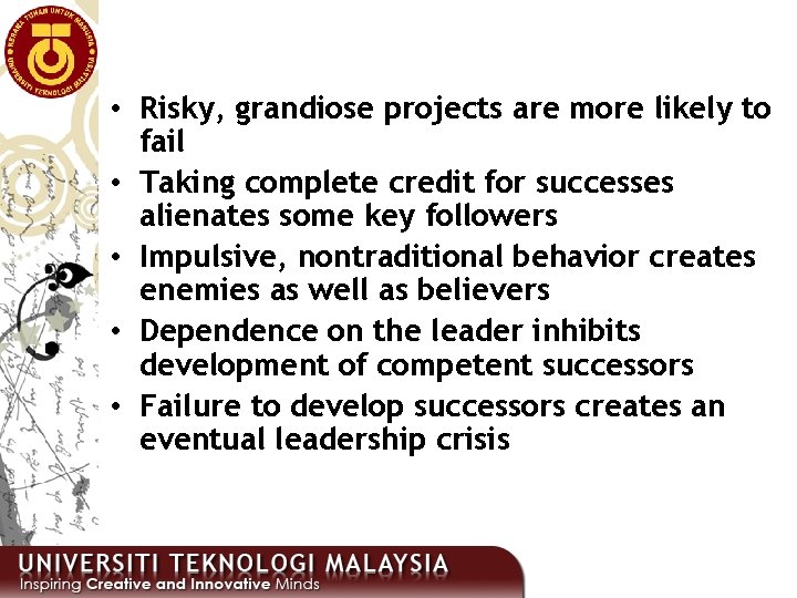  • Risky, grandiose projects are more likely to fail • Taking complete credit