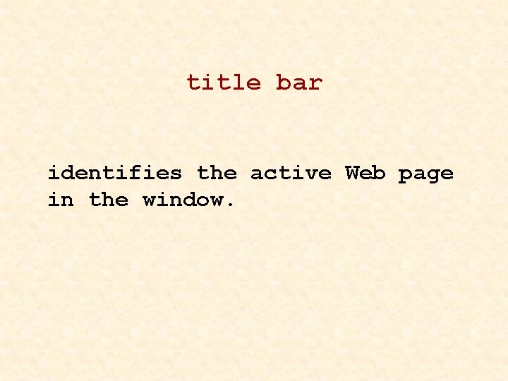 title bar identifies the active Web page in the window. 