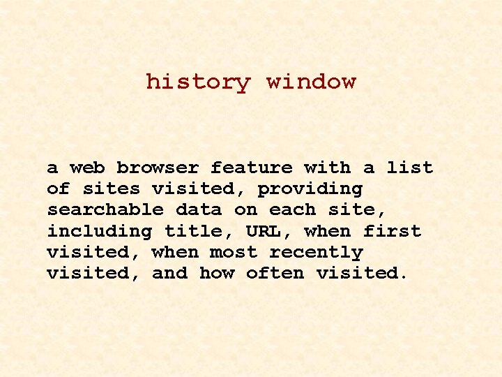 history window a web browser feature with a list of sites visited, providing searchable