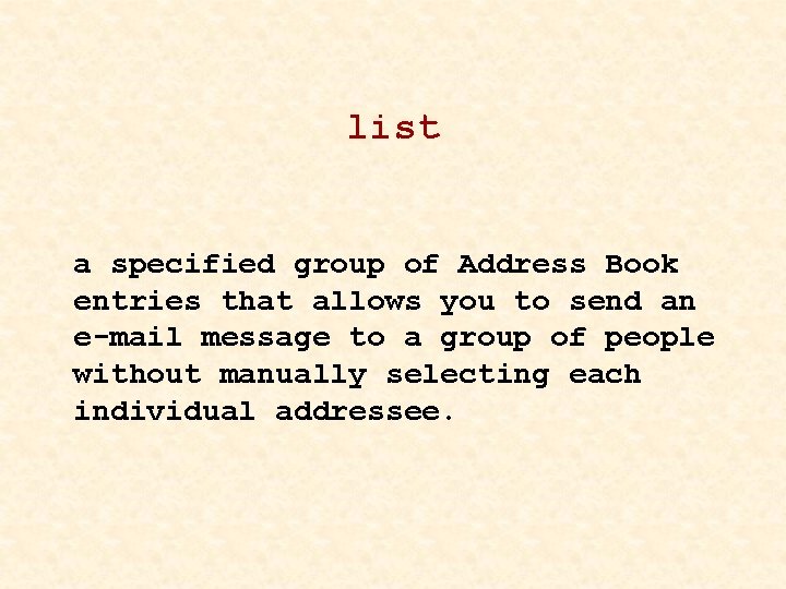 list a specified group of Address Book entries that allows you to send an