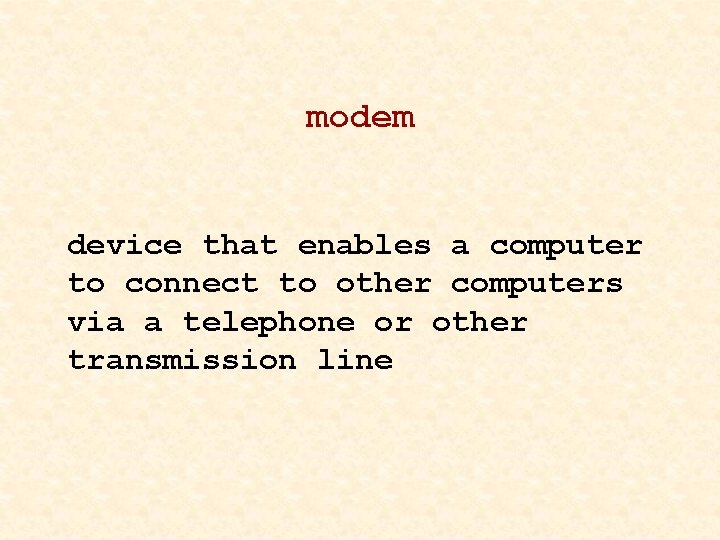modem device that enables a computer to connect to other computers via a telephone