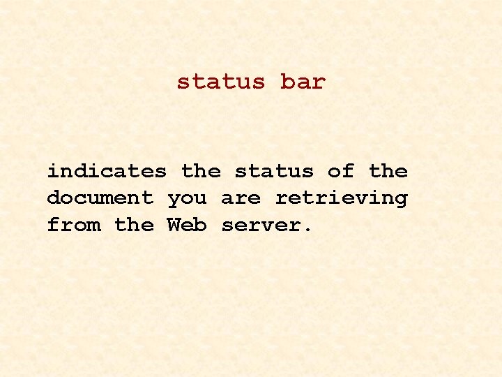 status bar indicates the status of the document you are retrieving from the Web