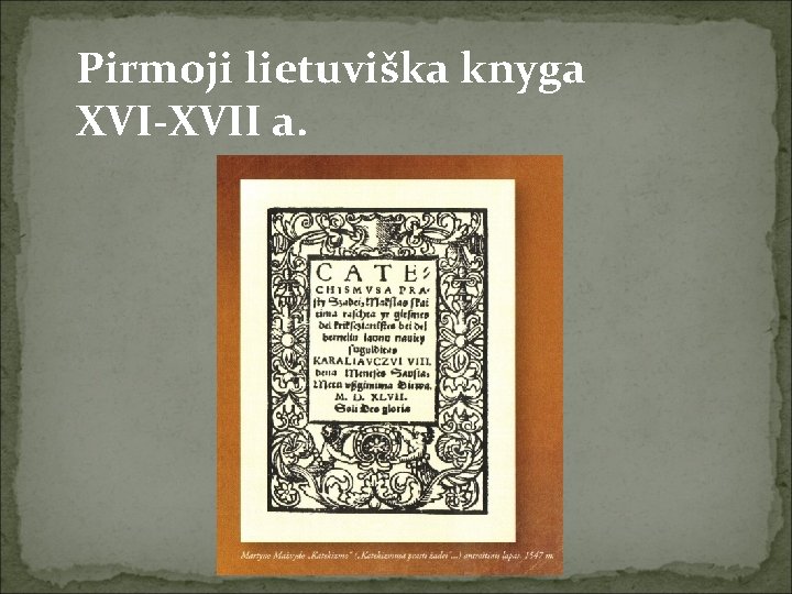 Pirmoji lietuviška knyga XVI-XVII a. 