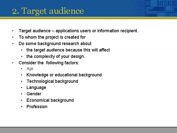 2. Target audience • • Target audience – applications users or information recipient. To