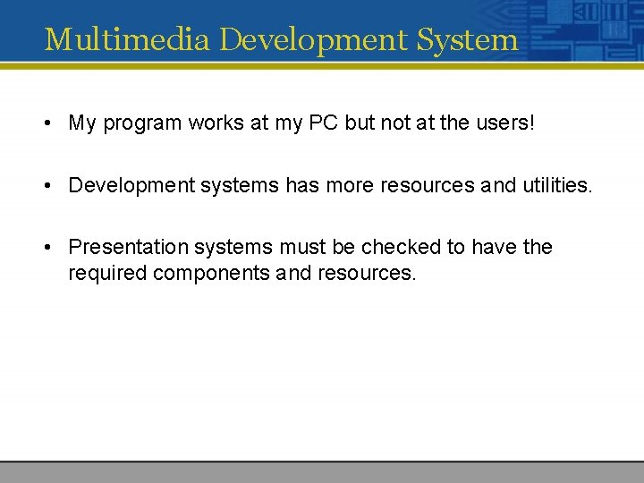 Multimedia Development System • My program works at my PC but not at the