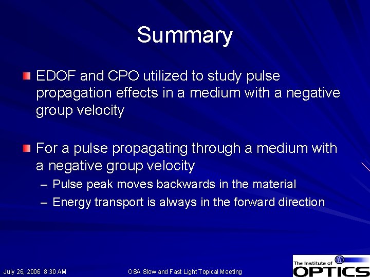 Summary EDOF and CPO utilized to study pulse propagation effects in a medium with