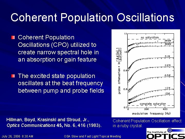 Coherent Population Oscillations (CPO) utilized to create narrow spectral hole in an absorption or