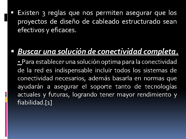  Existen 3 reglas que nos permiten asegurar que los proyectos de diseño de