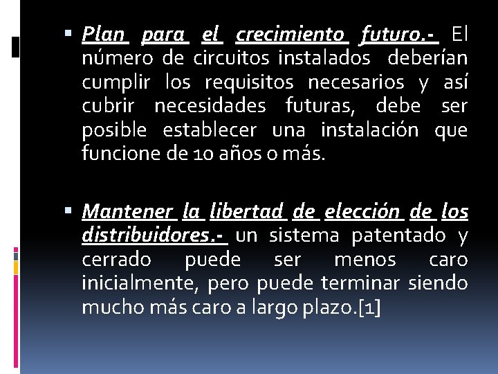  Plan para el crecimiento futuro. - El número de circuitos instalados deberían cumplir